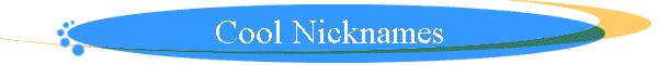 Cool Nicknames