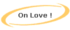 On Love !
